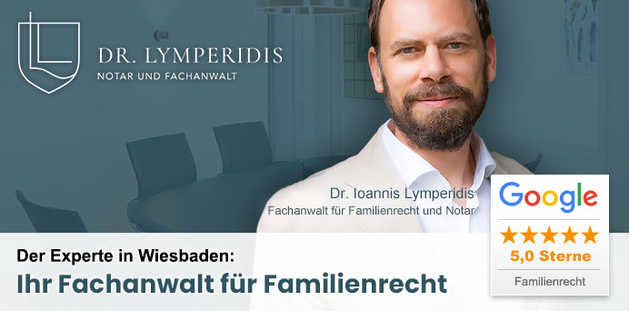 Der Experte in Wiesbaden: Ihr Fachanwalt für Familienrecht | Fachanwalt Dr. Ioannis Lymperidis